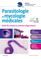 Parasitologie et mycologie médicales - Guide des analyses et méthodes