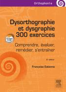 Dysorthographie et dysgraphie/300 exercices